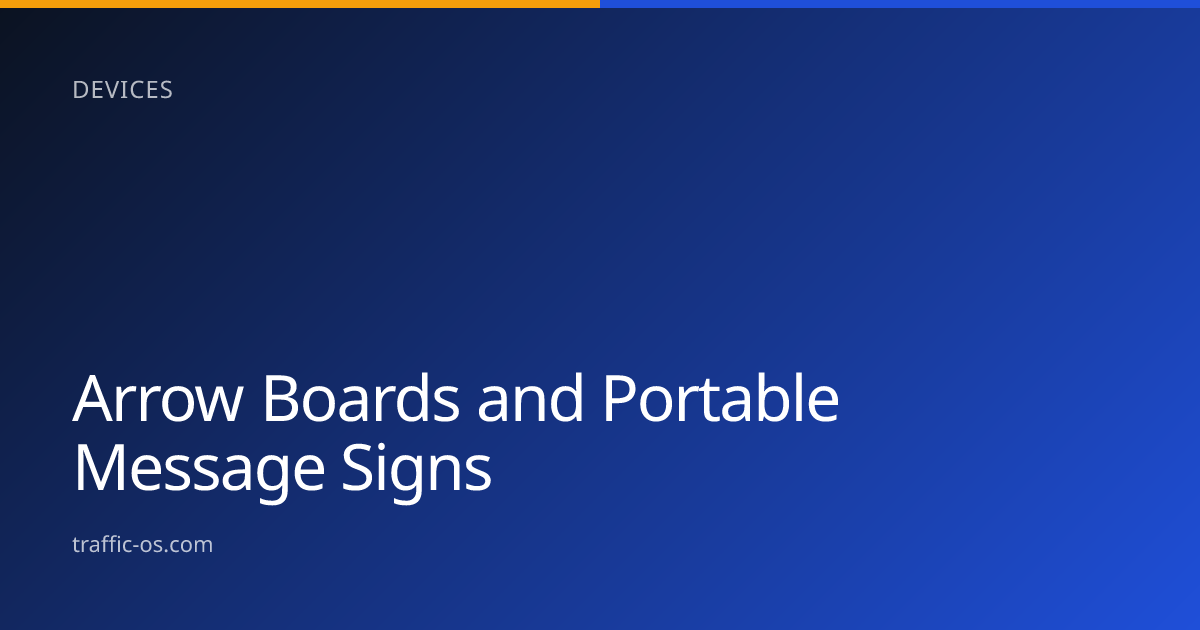 Traffic OS — Arrow boards and portable changeable message signs explained