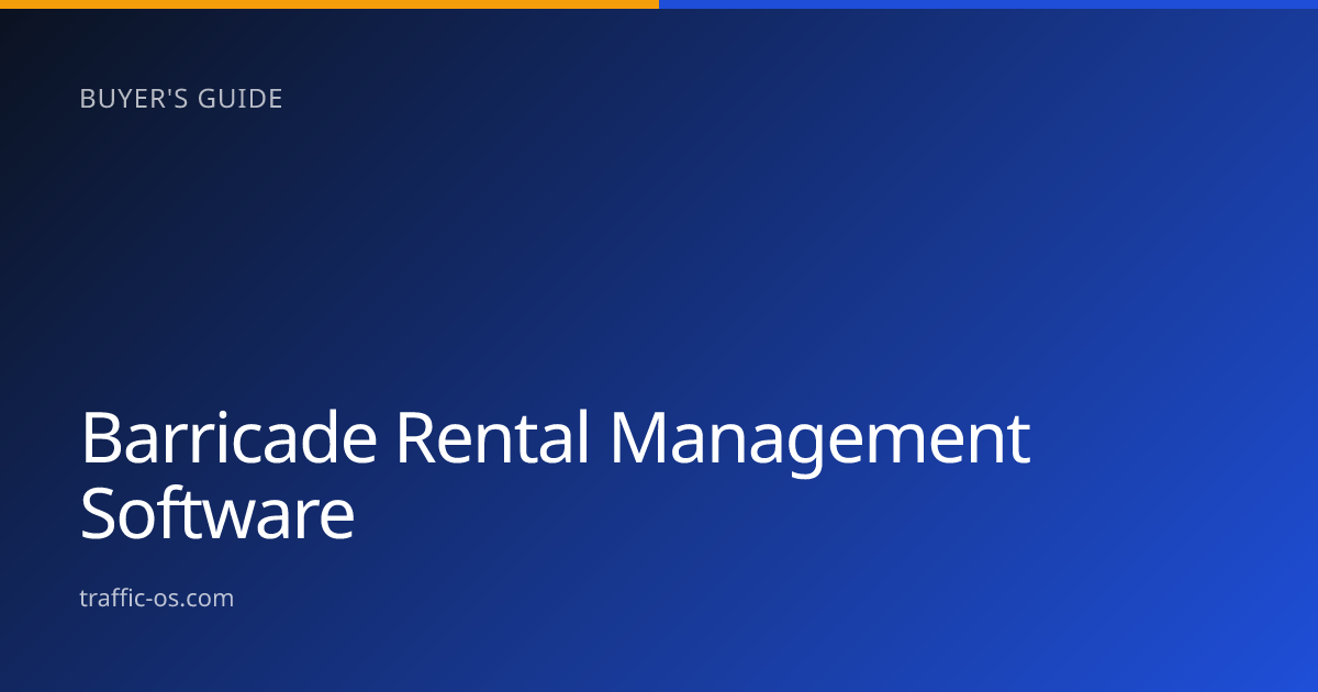 Traffic OS — Barricade rental management software buyer's guide
