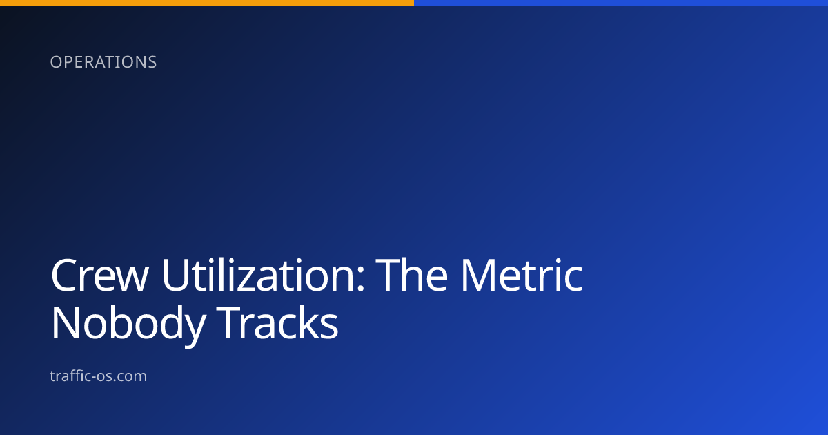 Traffic OS — Crew utilization metrics for traffic control companies