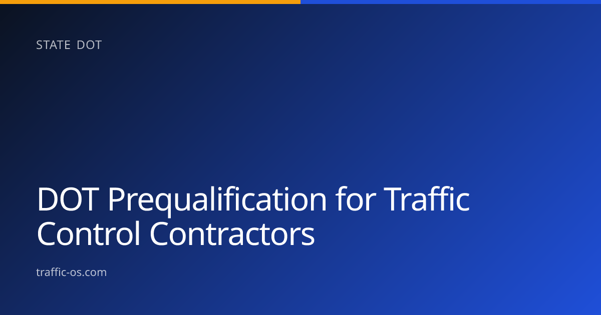 Traffic OS — DOT prequalification for traffic control contractors