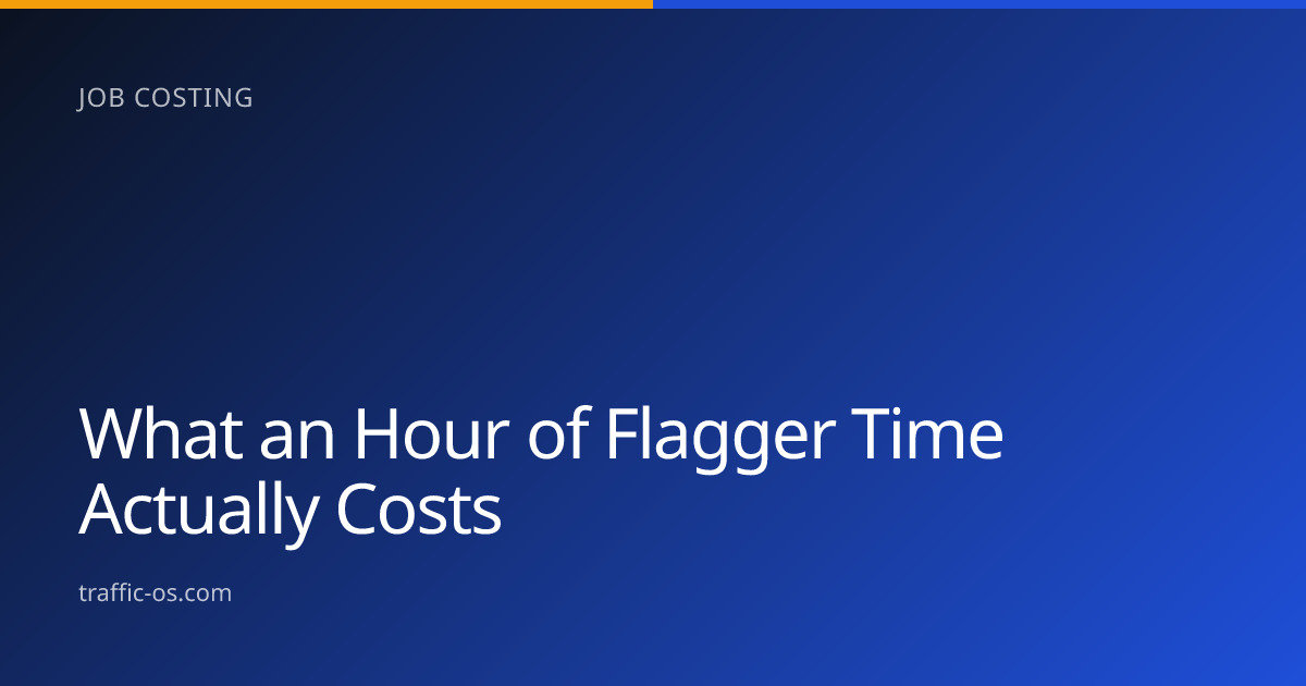Traffic OS — What an hour of flagger time actually costs