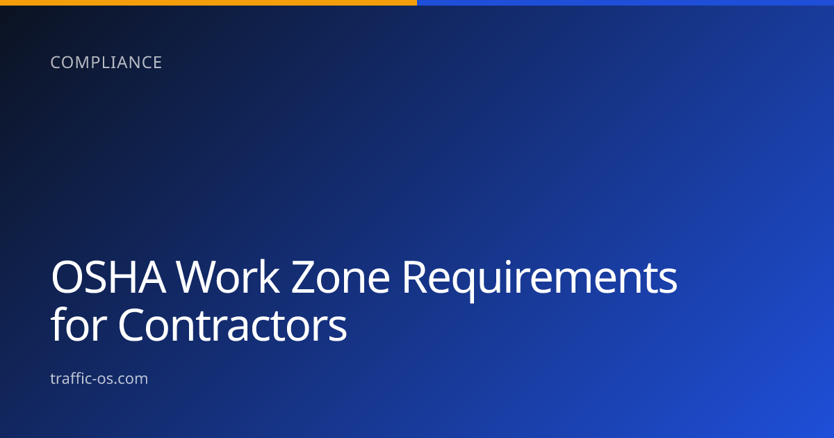 Traffic OS — OSHA work zone requirements for traffic control contractors