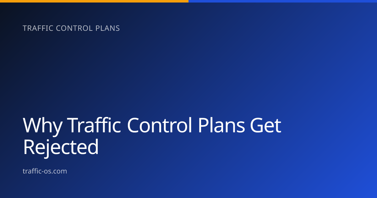 Traffic OS — Why traffic control plans get rejected